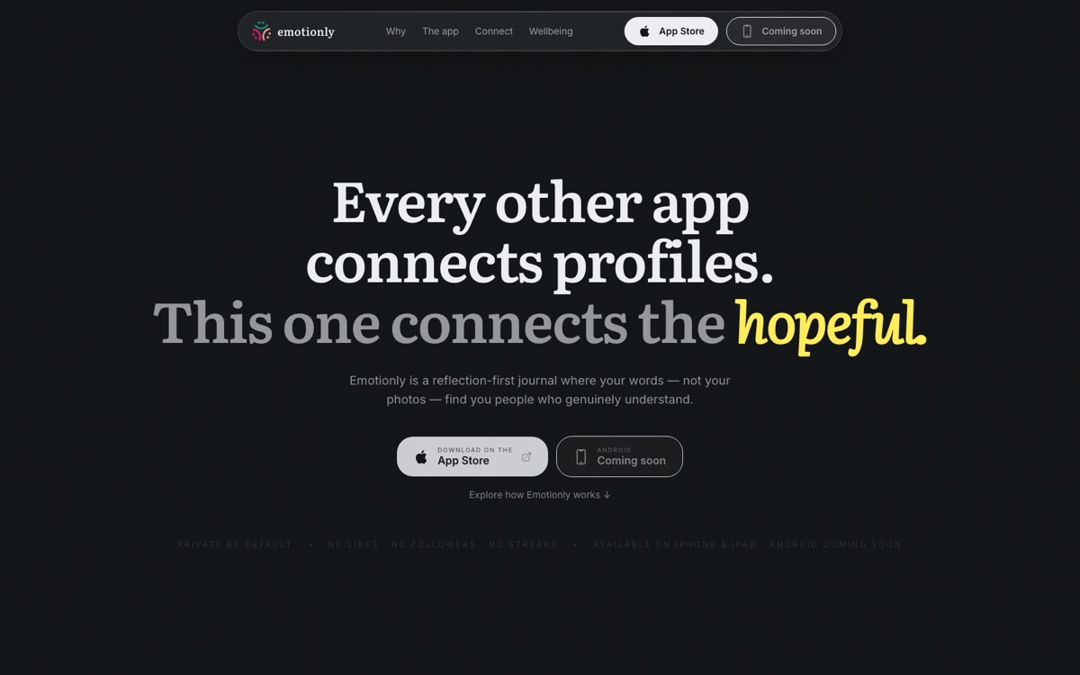 Emotionly's website: every other app connects profiles, this one connects the hopeful